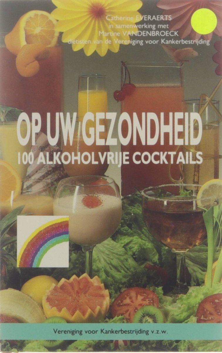 Op uw gezondheid - 100 alkoholvrije cocktails