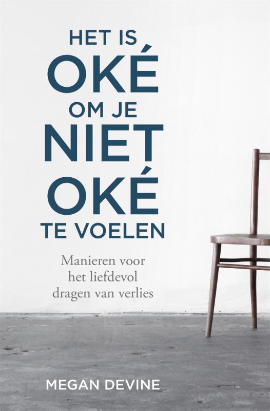 Megan Devine Het Is Oké Om Je Niet Oké Te Voelen