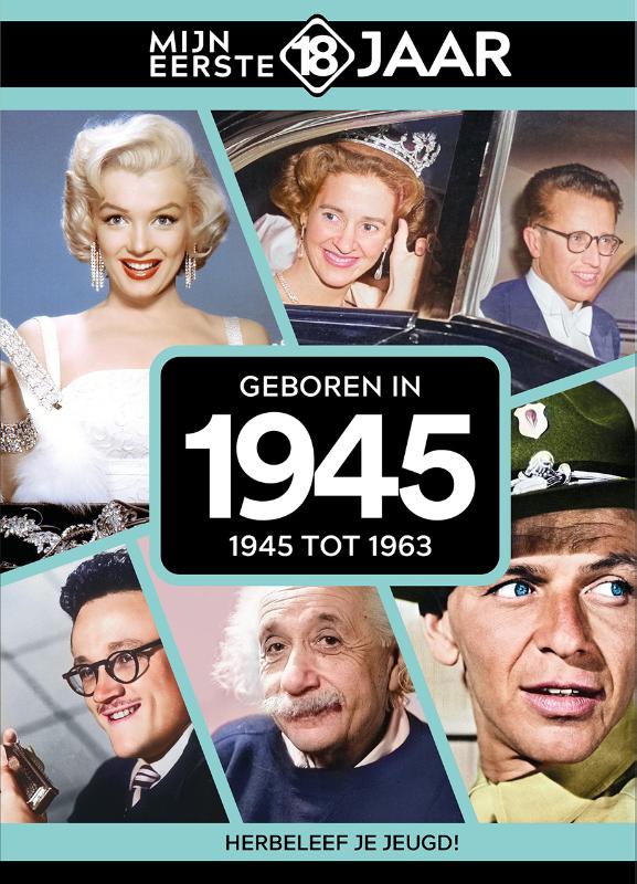 Geboren in 1945 / Mijn eerste 18 jaar