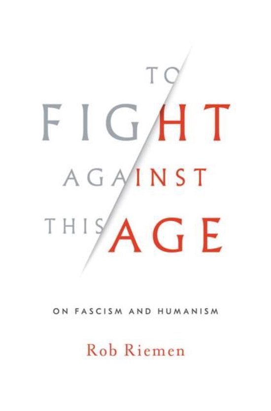 boekenbalie_9780393635867_cover To Fight Against This Age – On Fascism and Humanism