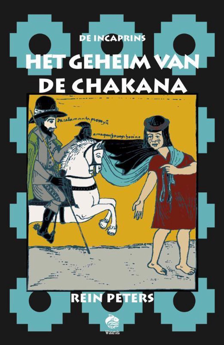 Het geheim van de chakana / De Incaprins / 2