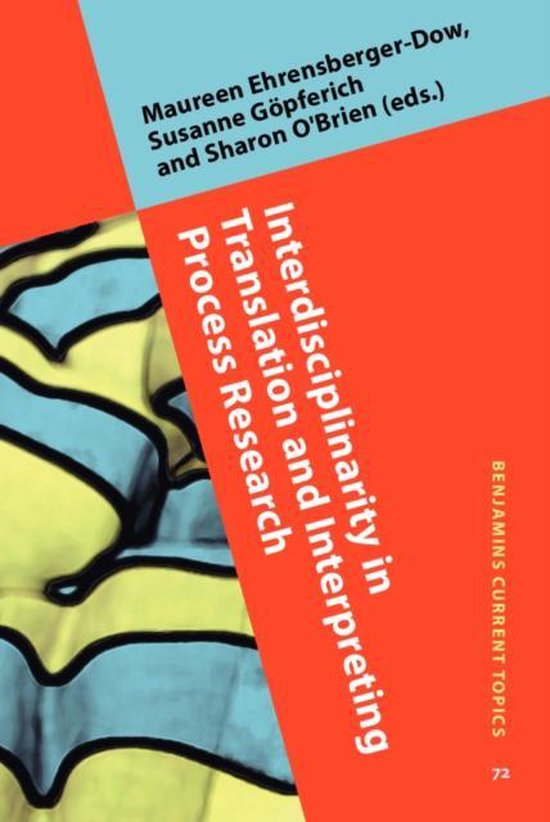 Interdisciplinarity in translation and interpreting process research / Benjamins Current Topics / 72