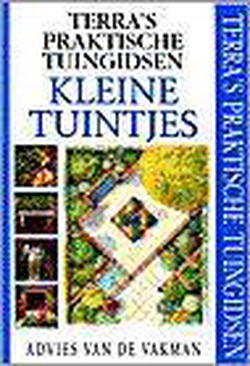 boekenbalie_9789062559251_cover Kleine tuintjes / Terra's praktische tuingidsen