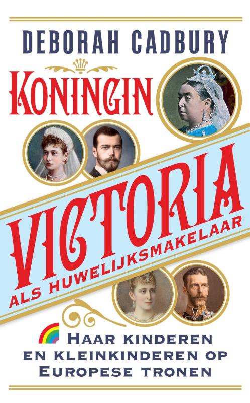 Deborah Cadbury Koningin Victoria Als Huwelijksmakelaar / Rainbow Pocketboeken / 1420