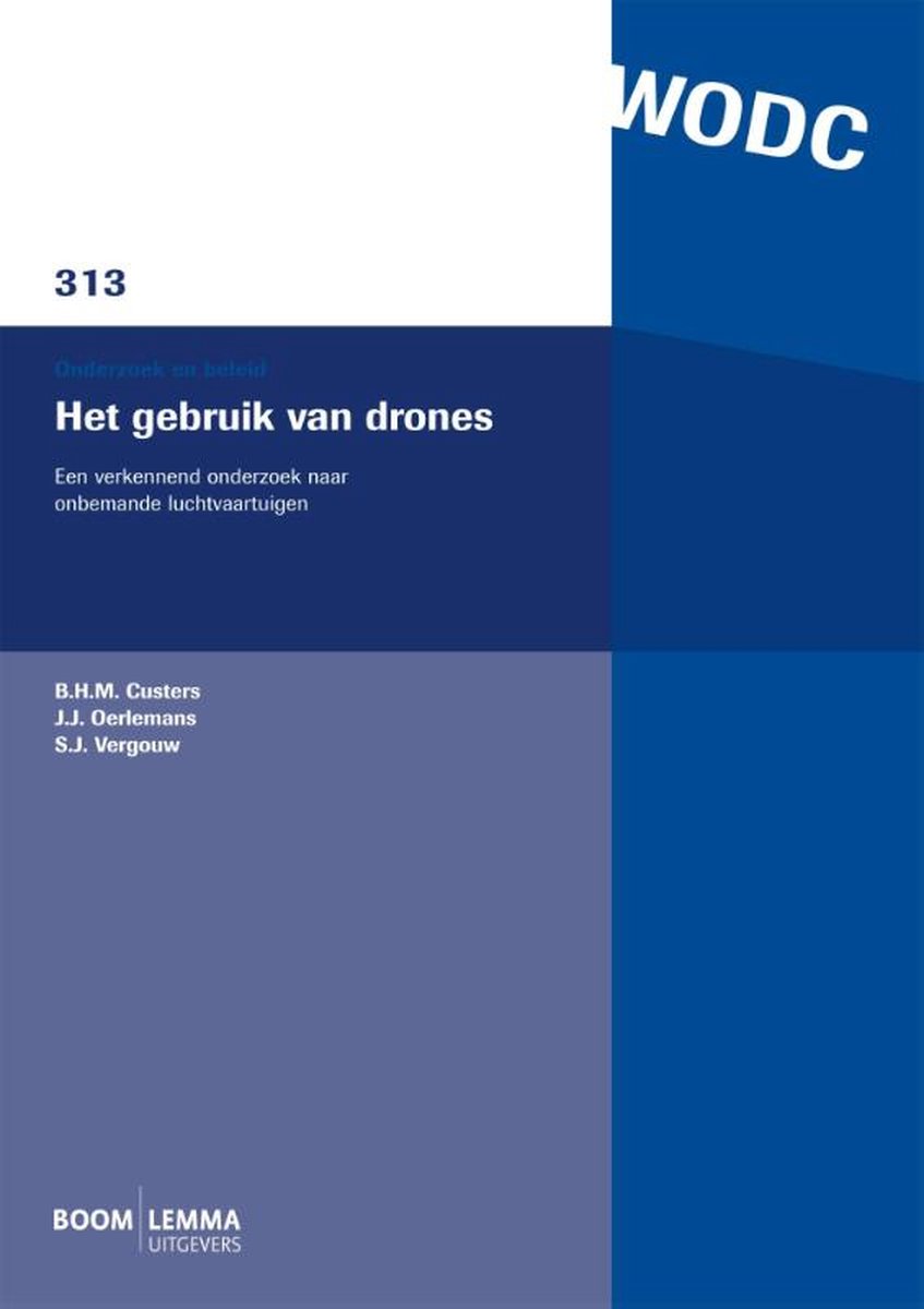 Het gebruik van drones / Onderzoek en beleid-reeks WODC / 313