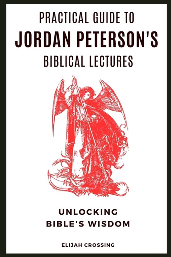 Practical Guide to Jordan Peterson's Biblical Lectures