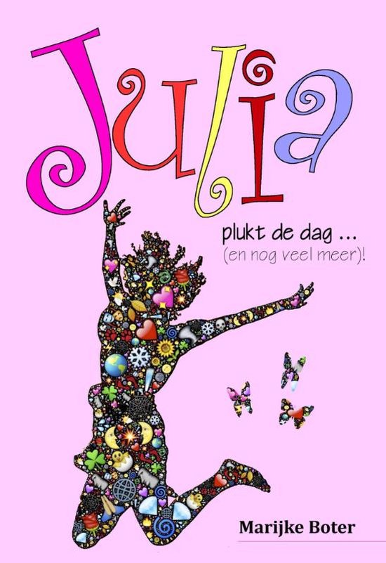 Marijke Boter Julia Plukt De Dag ... (en Nog Veel Meer)!