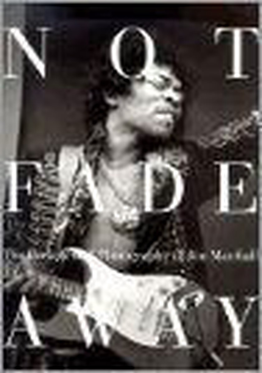 NOT FADE AWAY, ROCK'N ROLL PHOTOGRAPHY OF J.MARSHALL