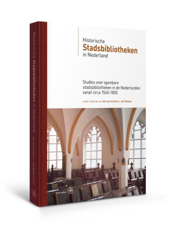 Historische stadsbibliotheken in Nederland / Bijdragen tot de Geschiedenis van de Nederlandse Boekhandel. Nieuwe Reeks / 18