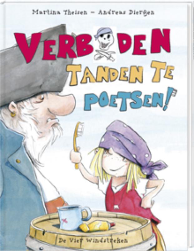 Verboden Tanden Te Poetsen! / Een Vier Windstreken prentenboek