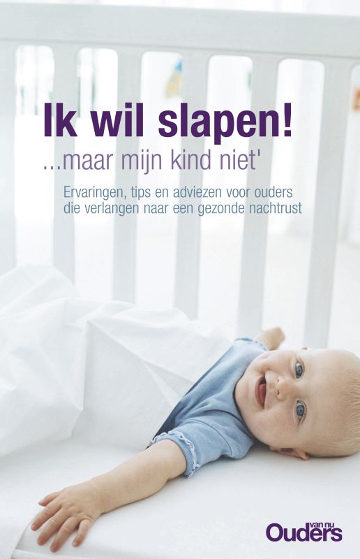 I. van Wijngaarden Ik Wil Slapen ! ... Maar Mijn Kind Niet