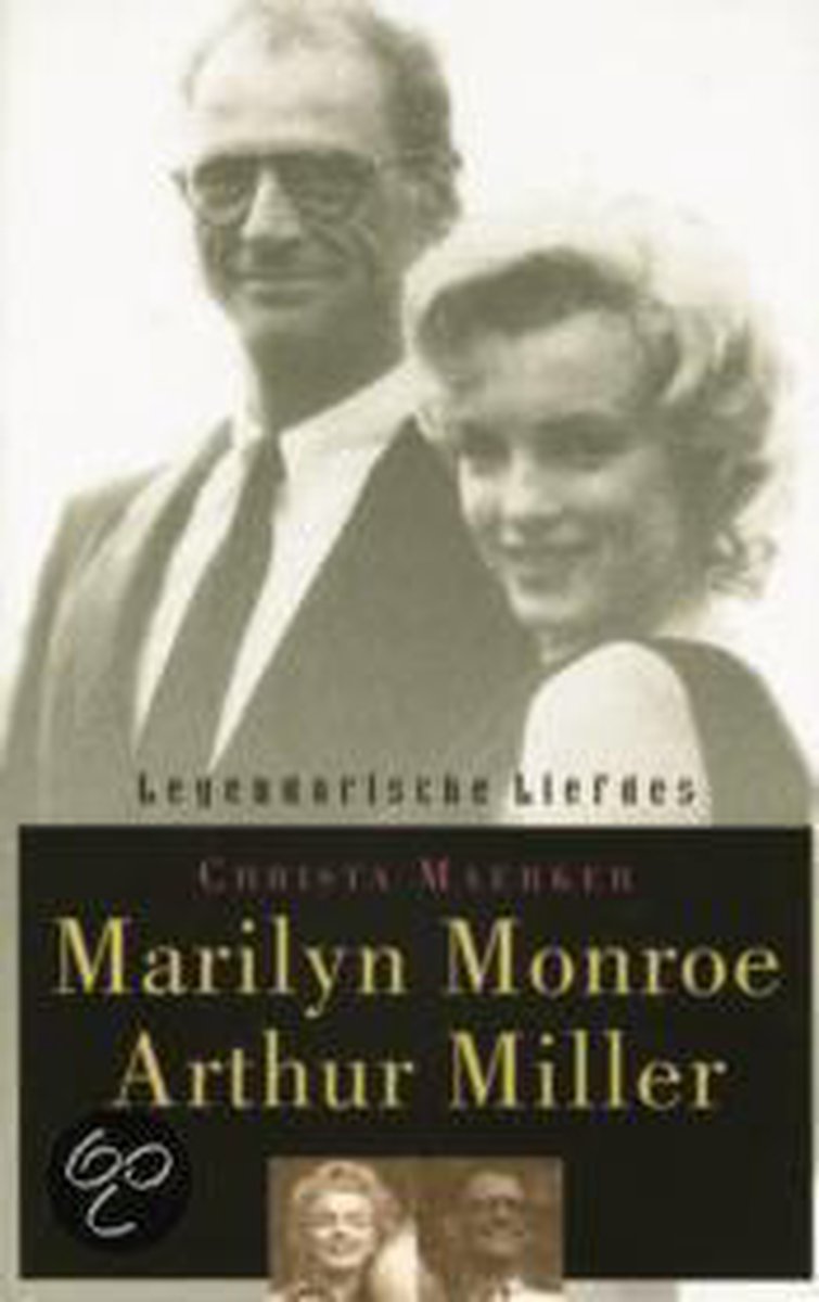 Marilyn Monroe en Arthur Miller / Legendarische liefdes