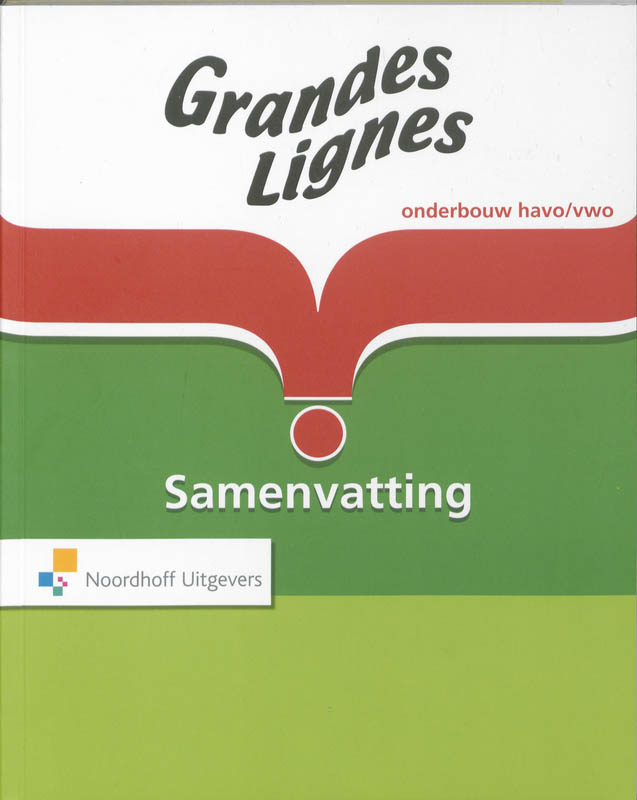 Samenvatting havo/vwo leerjaar 1 t/m 3 grandes lignes