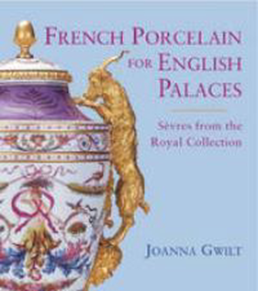 French Porcelain For English Palaces