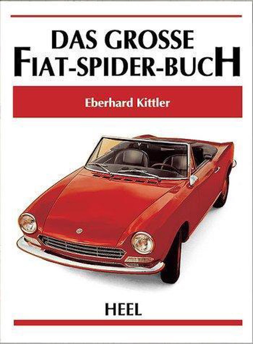Fiat.-Das Grosse Fiat-Spider-Buch.-Kittler,E.