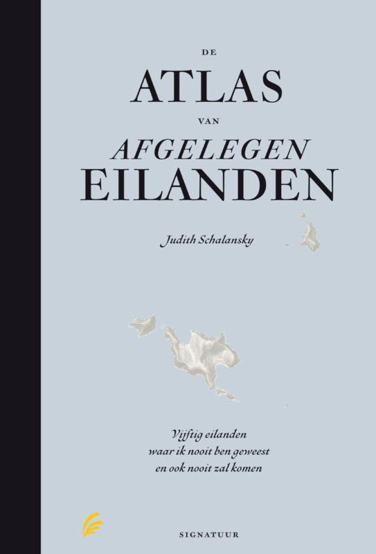 Judith Schalansky De Atlas Van Afgelegen Eilanden