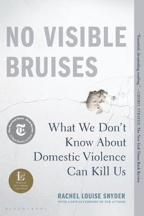 No Visible Bruises: What We Don't Know about Domestic Violence Can Kill Us