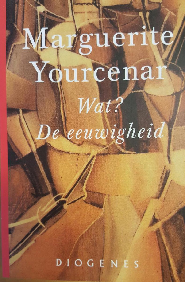 M. Yourcenar Wat? De Eeuwigheid thumbnail