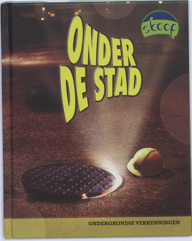 Onder de stad / Skoop
