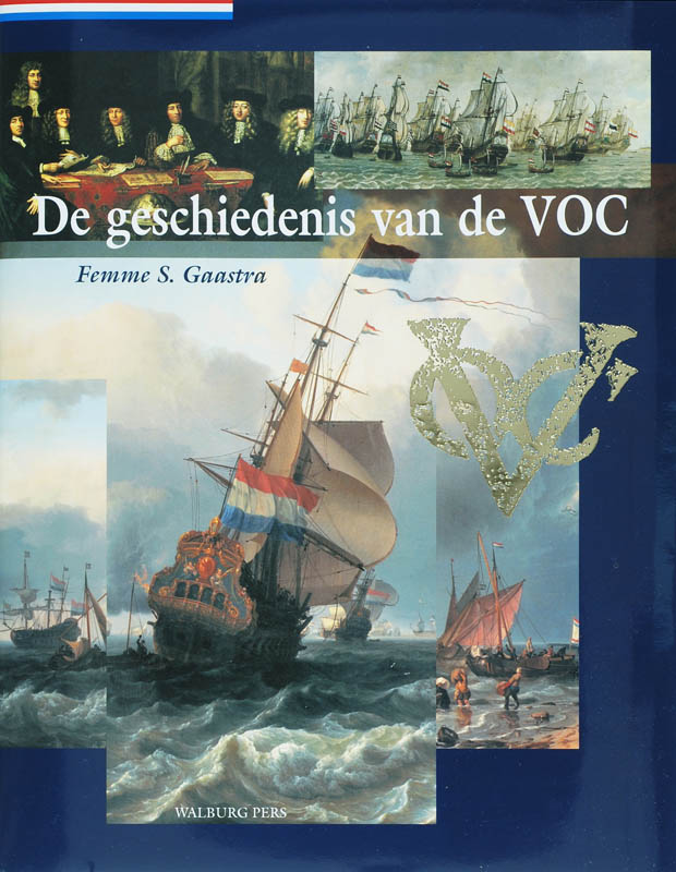 F.S. Gaastra De Geschiedenis Van De Voc