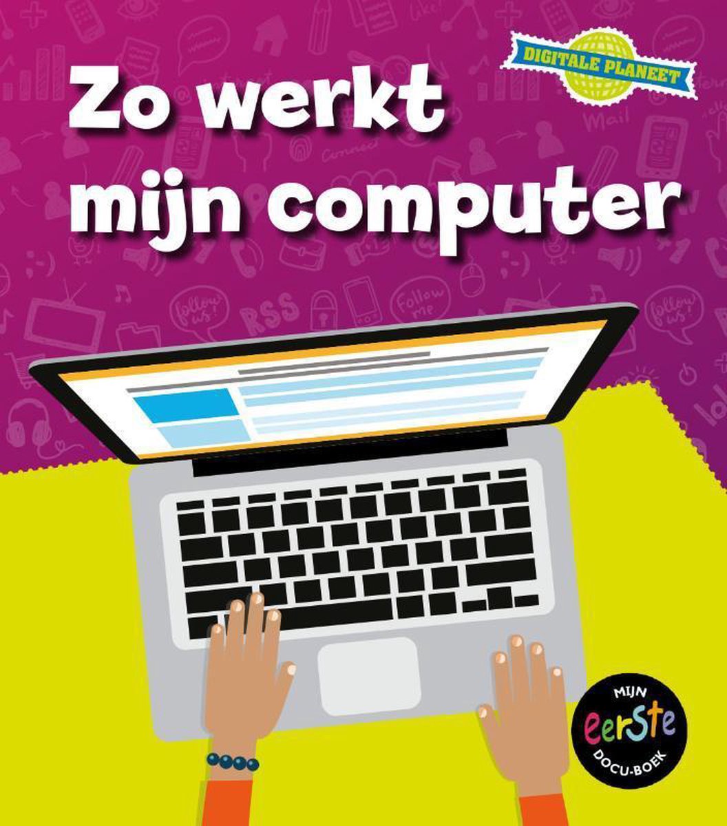 Digitale planeet  -   Zo werkt mijn computer