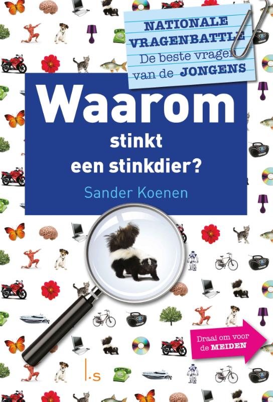 boekenbalie_9789021016597_cover Waarom stinkt een stinkdier : nationale vragenbattle, de beste vragen van de jongens ; Waarom kan niet iedereen goed zingen? : nationale vragenbattle, de beste vragen van de meiden