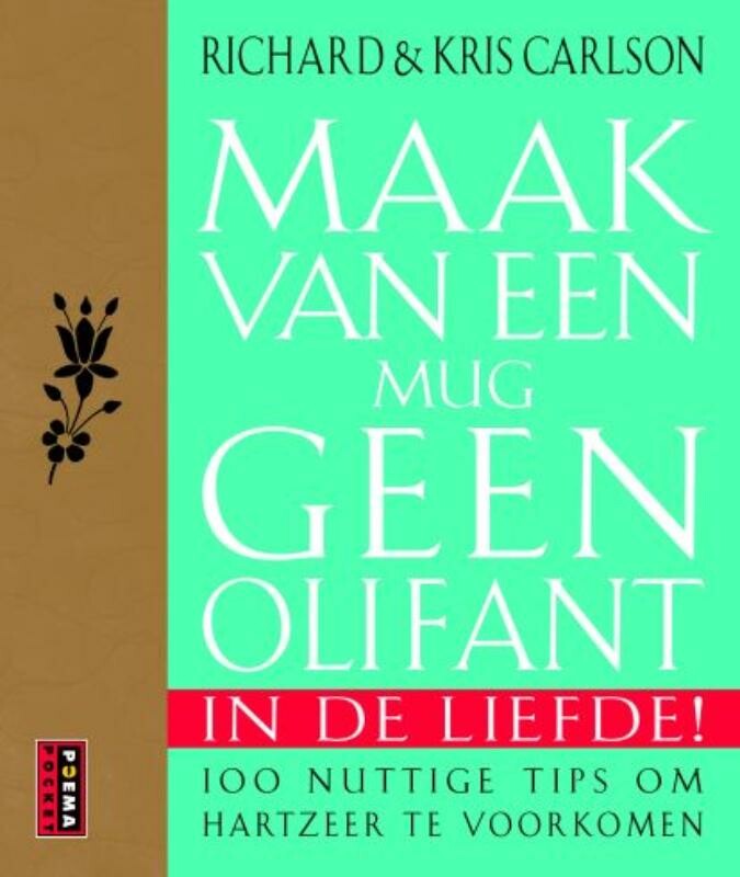 Richard Carlson Maak Van Een Mug Geen Olifant In De Liefde
