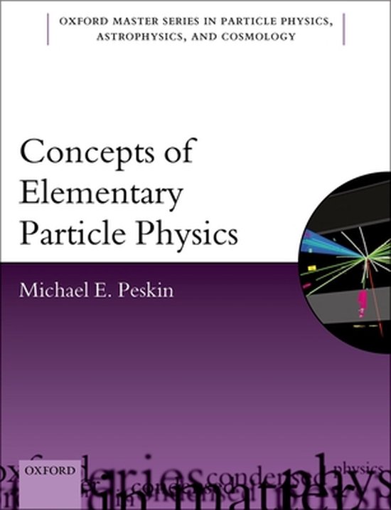 Concepts of Elementary Particle Physics 26 Oxford Master Series in Physics