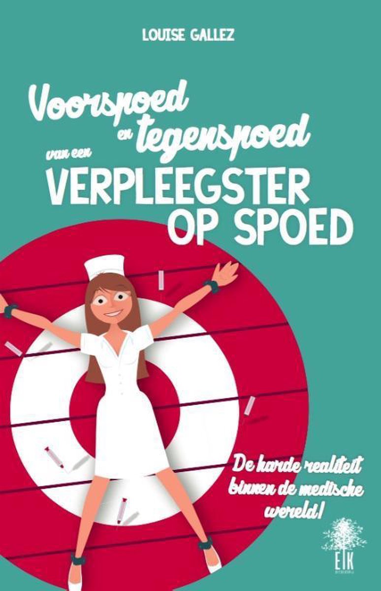 boekenbalie_9789463580076_cover Voorspoed en tegenspoed van een verpleegster op spoed