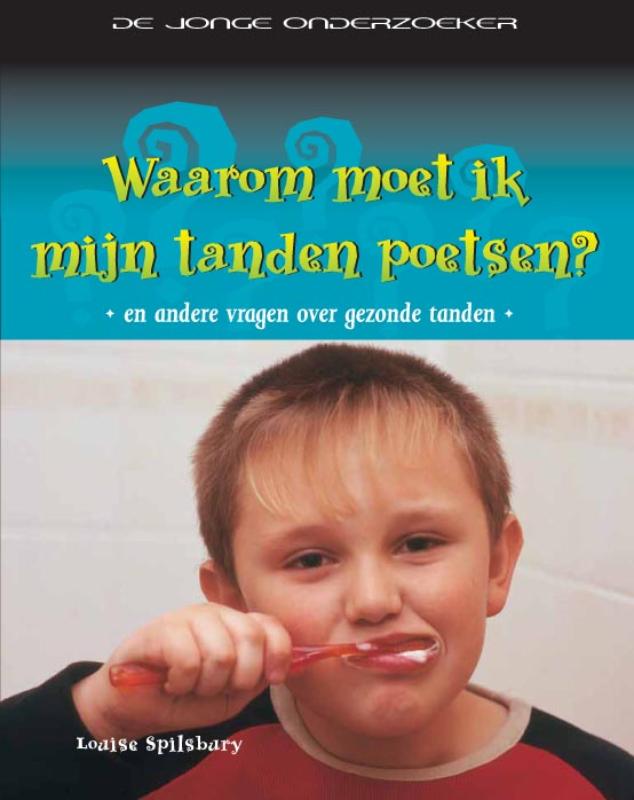 Waarom moet ik ...?  -   Waarom moet ik mijn tanden poetsen?