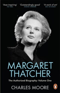 Margaret Thatcher / Margaret Thatcher: The Authorised Biography