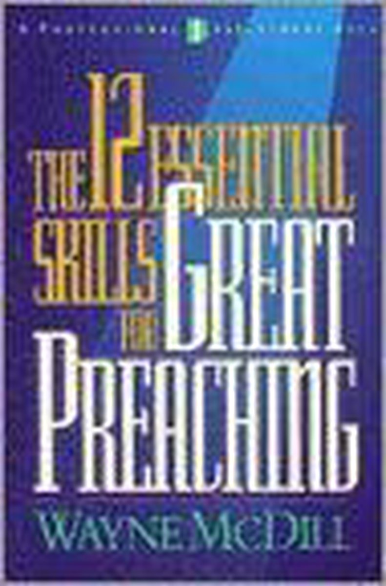 The 12 Essential Skills for Great Preaching