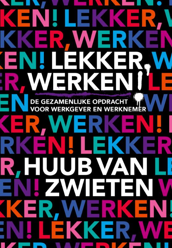 Huub van Zwieten Lekker, Werken!