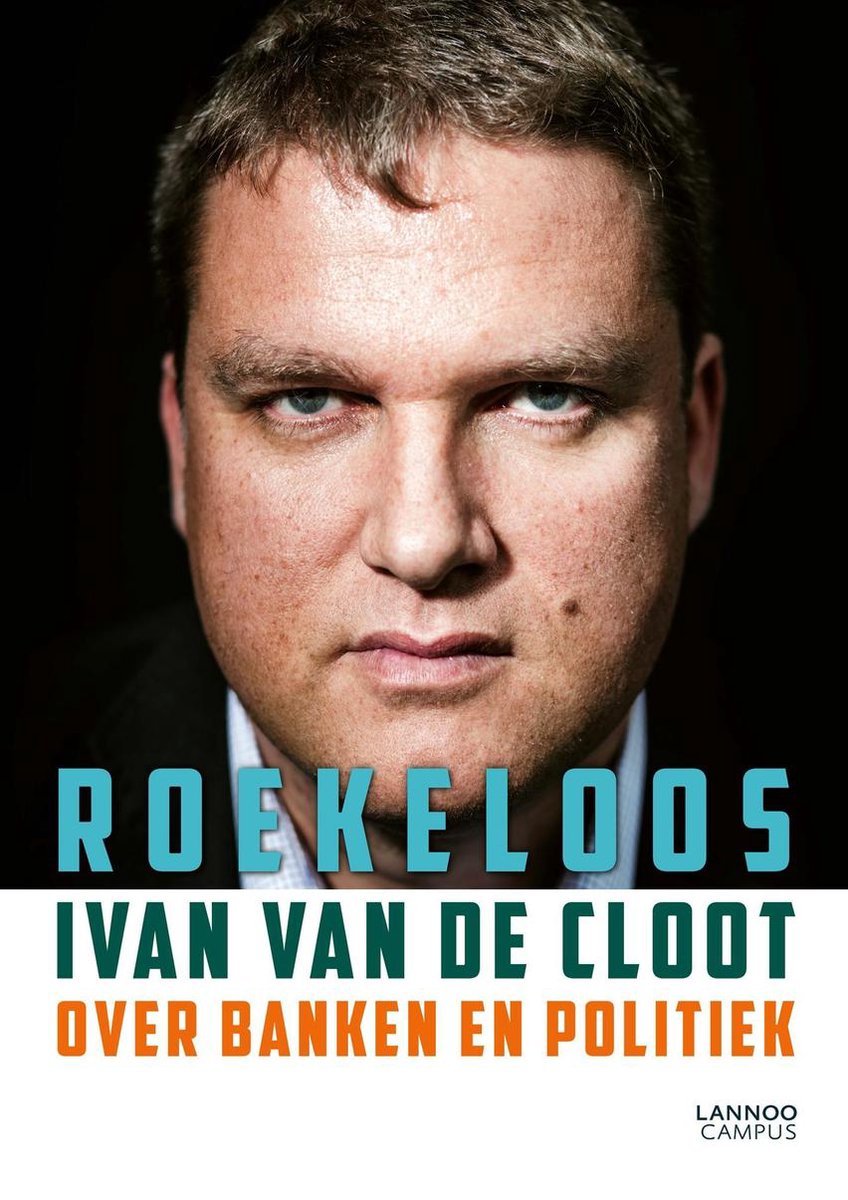 Roekeloos. Ivan Van de Cloot over banken en politiek