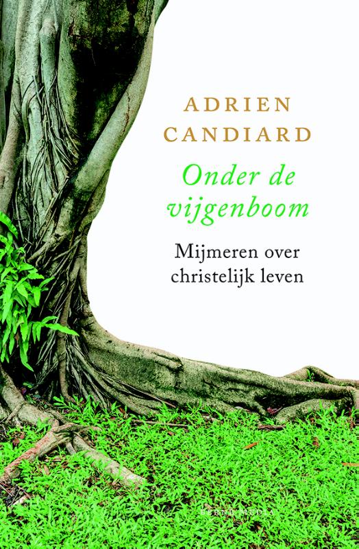 Adrien Candiard Onder De Vijgenboom thumbnail