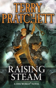 Raising Steam / Discworld Novels
