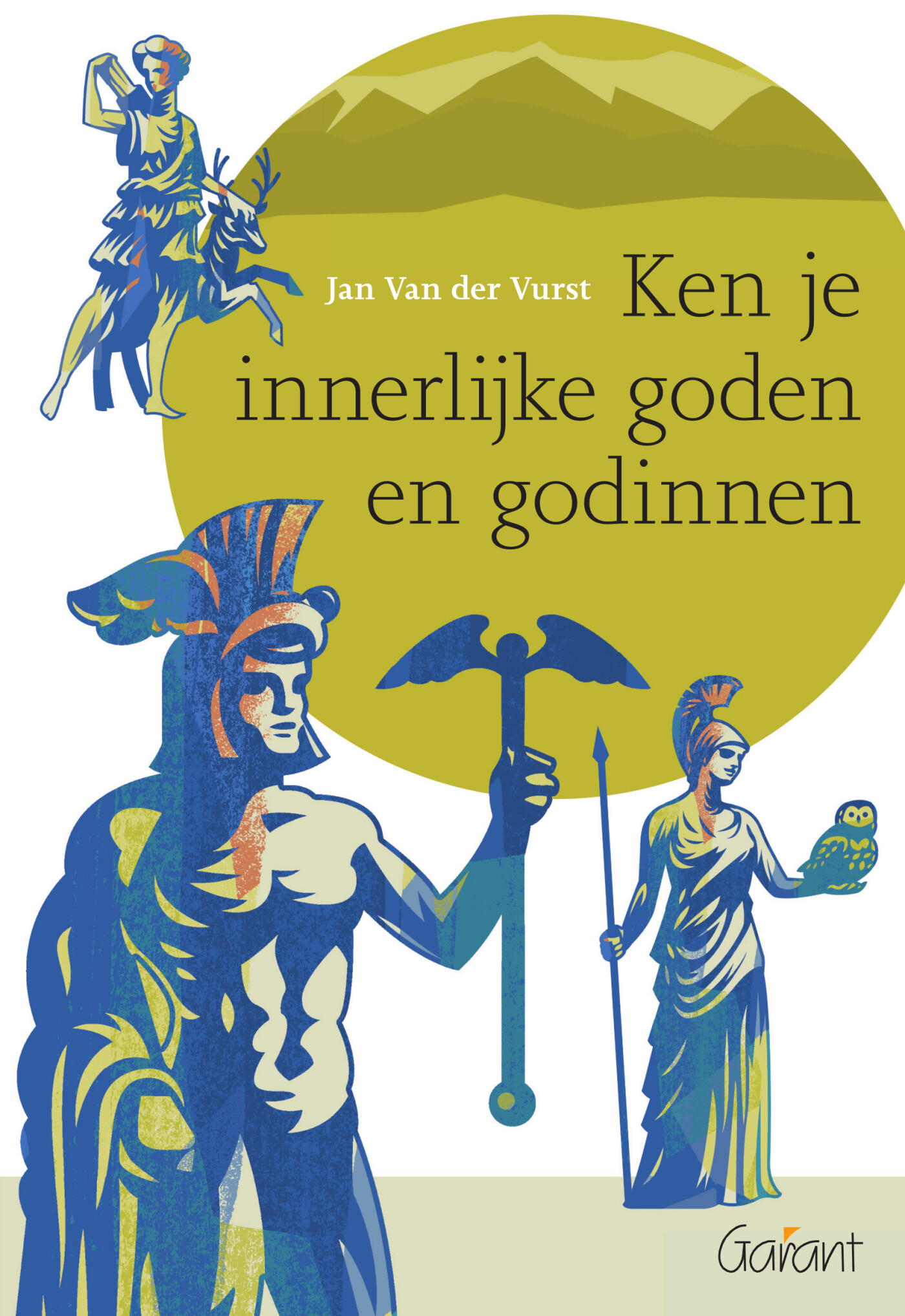 Jan Van der Vurst Ken Je Innerlijke Goden En Godinnen