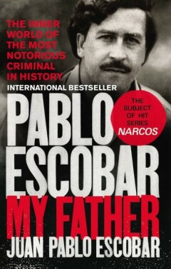 Pablo Escobar, my father