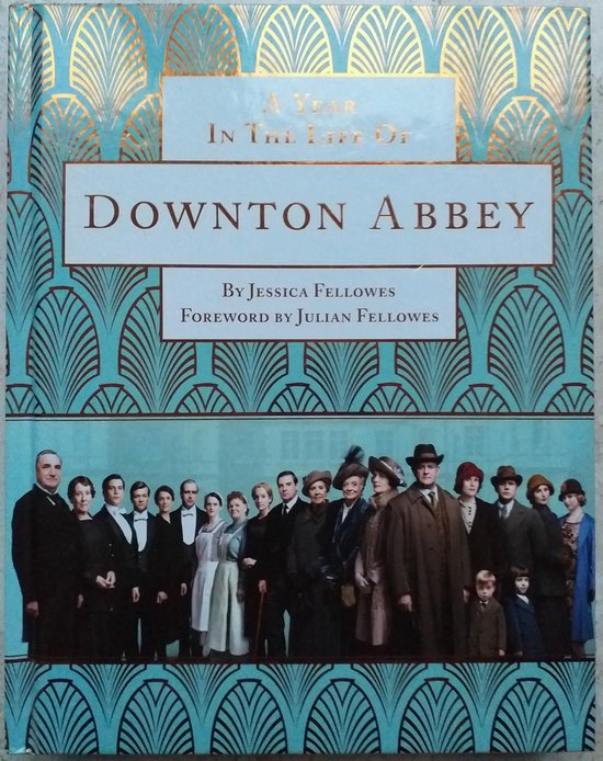 Fellowes A Year In The Life Of Downton Abbey