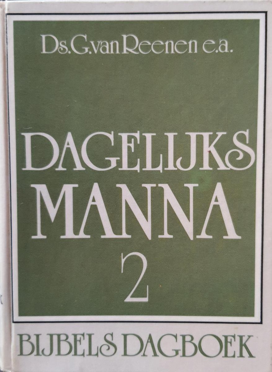 Dagelijks manna 2: bijbels dagboek - Ds. G. van Reenen