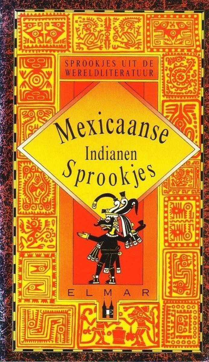Mexicaanse Indianen sprookjes / Sprookjes uit de wereldliteratuur