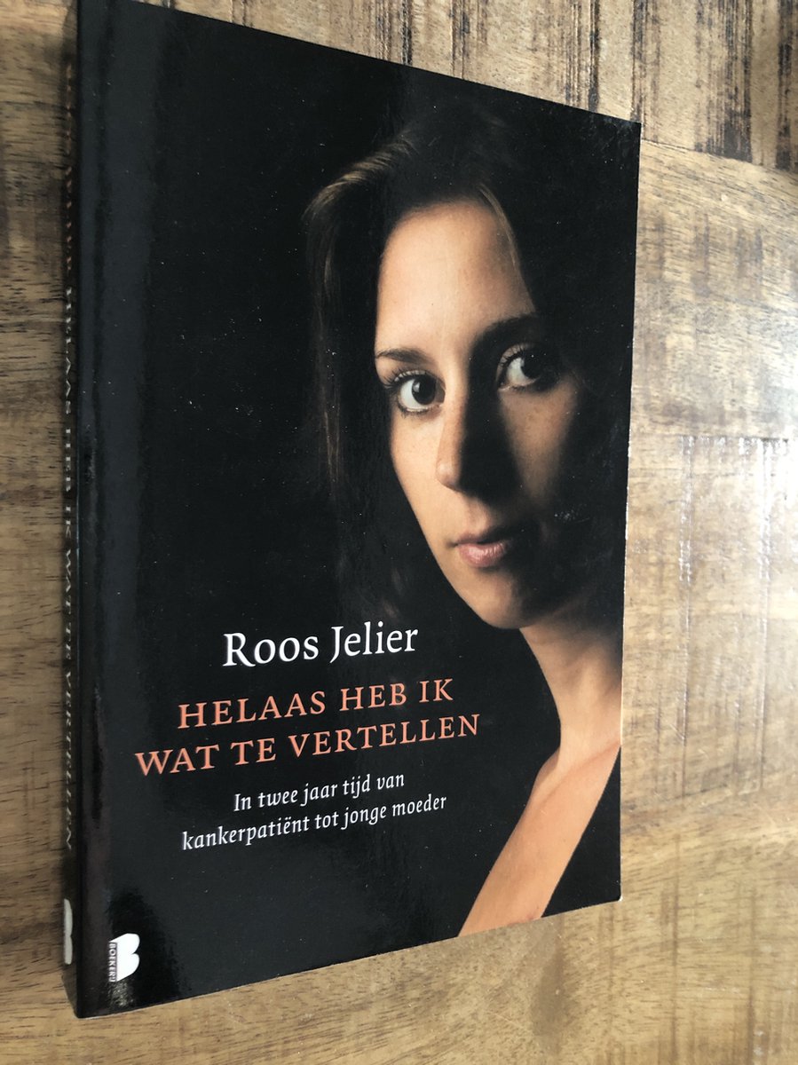 boekenbalie_9789022560747_cover Helaas heb ik wat te vertellen - In twee jaar tijd van kankerpatiënt tot jonge moeder