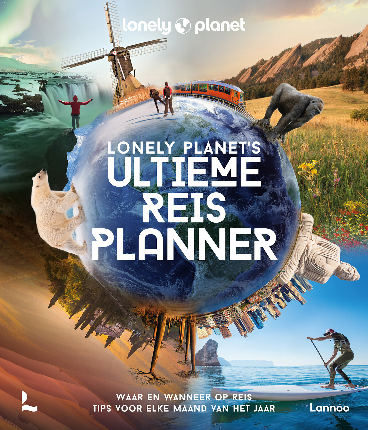 Lonely Planet’s ultieme reisplanner / Lonely Planet