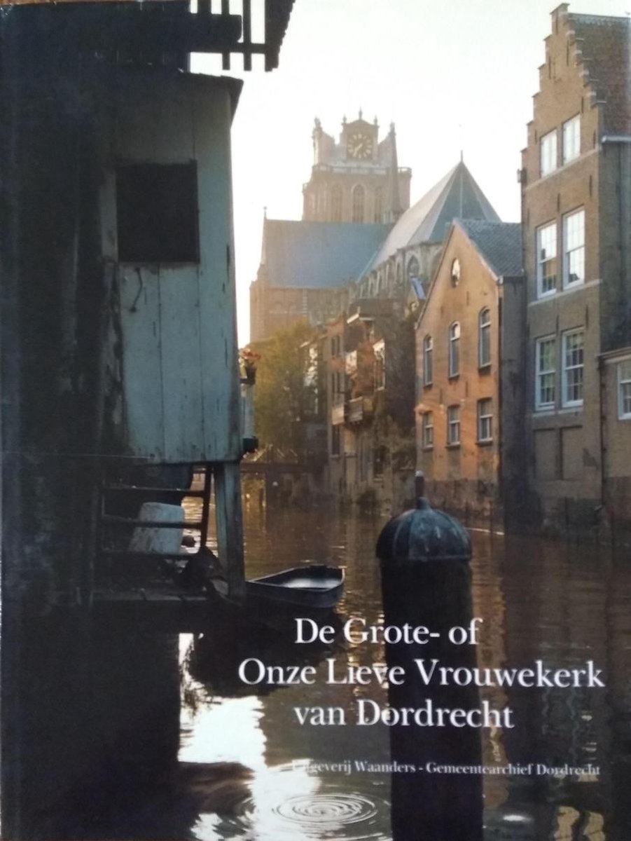 boekenbalie_9789066300965_cover De Grote- of Onze Lieve Vrouwekerk van Dordrecht