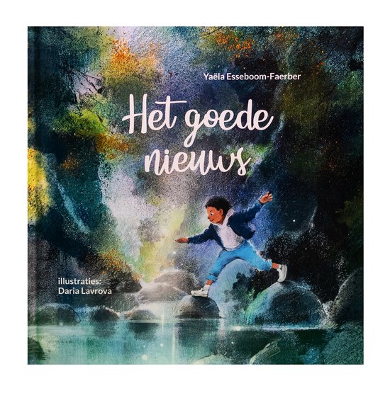 Het Goede Nieuws – Yaela Esseboom – Kinderboek – Kinderboeken – Aanvulling Kinderbijbel – Boek – 48 Pagina’s – Geïllustreerd