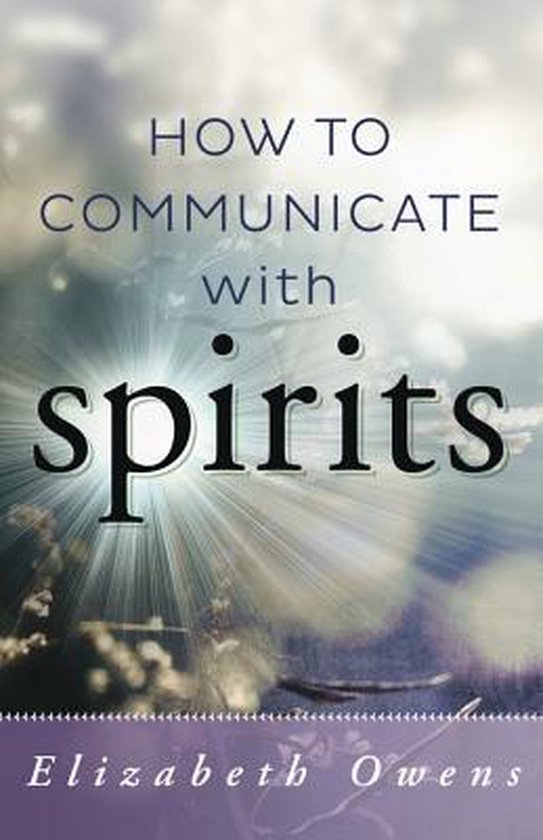 How to Communicate With Spirits