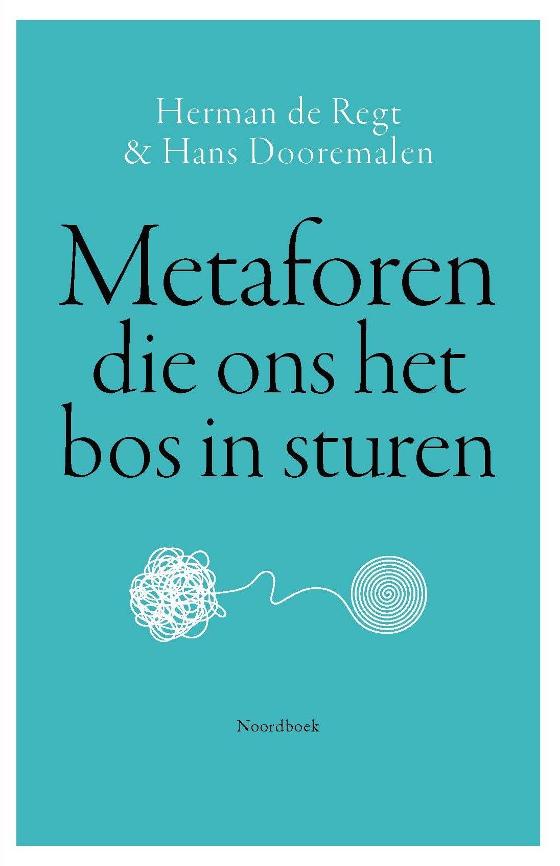 Herman de Regt Metaforen Die Ons Het Bos In Sturen