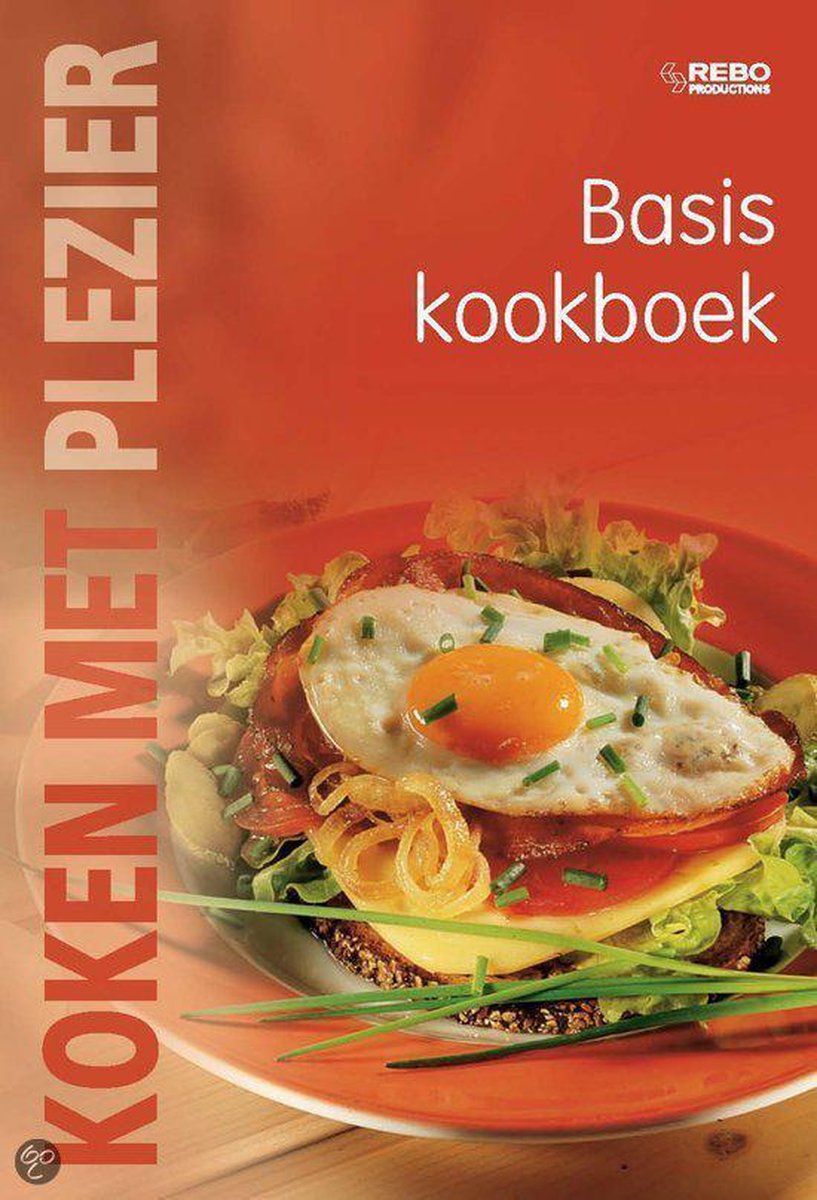 Koken met plezier / Basis kookboek / Rebo culinair