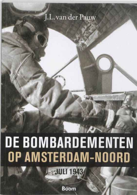 De Bombardementen Op Amsterdam-Noord