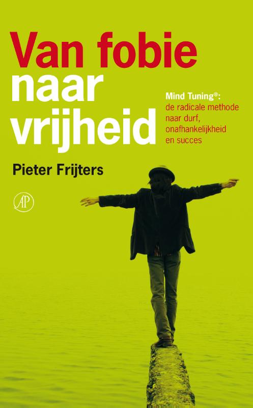 Isbn Van fobie naar vrijheid ( Mind Tuning. De radicale methode naar durf, onafhankelijkheid en succes )